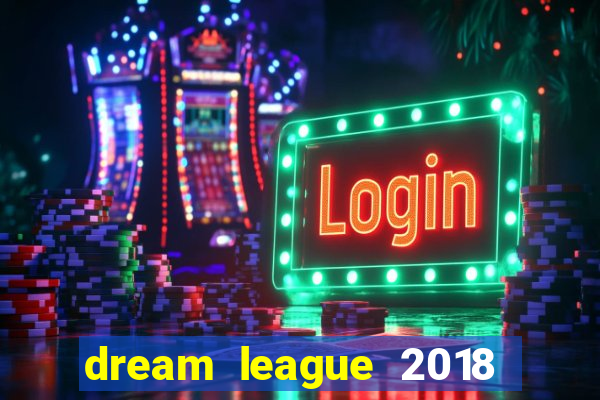 dream league 2018 dinheiro infinito
